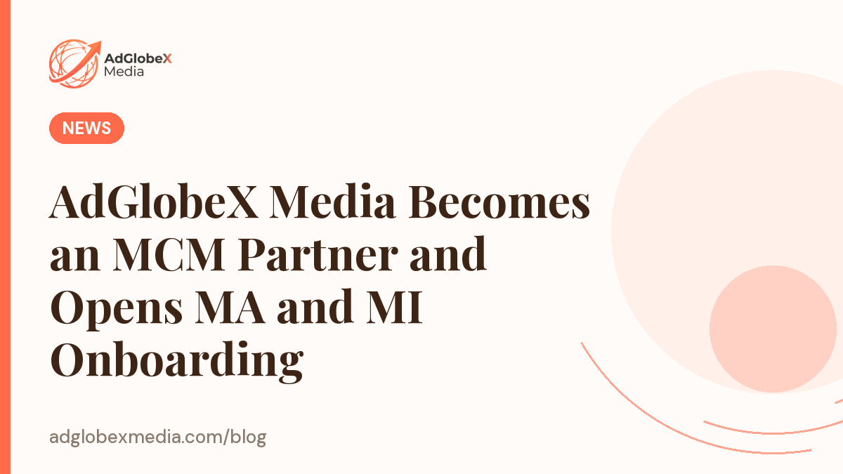 Cover image for "AdGlobeX Media Becomes an MCM Partner and Opens MA and MI Onboarding"