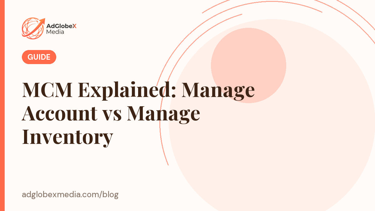 Cover image for "MCM Explained: Manage Account vs Manage Inventory"